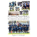 Flipping Football: A True Story of Resilience and Transformation