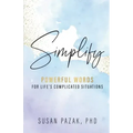 Simplify: Powerful Words for Life's Complicated Situations