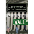 Investing Basics: The Stock Market Guide for First Timer Investors (How to Invest in the Stock Market How to Start Investing)