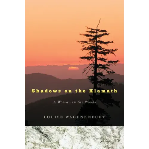 Shadows on the Klamath: A Woman in the Woods