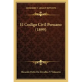 El Codigo Civil Peruano (1899)