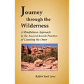 Journey Through the Wilderness: A Mindfulness Approach to the Ancient Jewish Practice of Counting the Omer