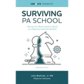 Surviving PA School: Secrets You Must Unlock to Excel as a Physician Assistant Student
