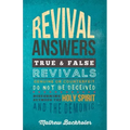 Revival Answers, True and False Revivals, Genuine or Counterfeit: Do Not Be Deceived, Discerning Between the Holy Spirit and the Demonic
