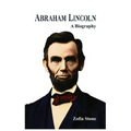 Abraham Lincoln: A Biography