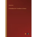 A Handbook for Travellers in Greece