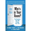 Who's in Your Room? Revised and Updated: The Question That Will Change Your Life