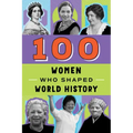 100 Women Who Shaped World History