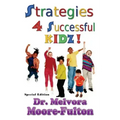 Strategies 4 Successful Kidz: On raising healthy, happy, well-adjusted children