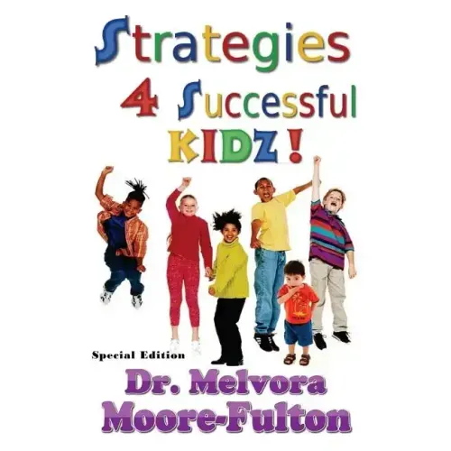 Strategies 4 Successful Kidz: On raising healthy, happy, well-adjusted children