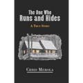 The One Who Runs and Hides: A True Story