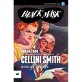 Dog Eat Dog: The Complete Black Mask Cases of Cellini Smith, Volume 2