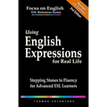 Using English Expressions for Real Life: Stepping Stones to Fluency for Advanced ESL Learners