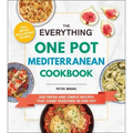 The Everything One Pot Mediterranean Cookbook: 200 Fresh and Simple Recipes That Come Together in One Pot