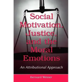 Social Motivation, Justice, and the Moral Emotions: An Attributional Approach
