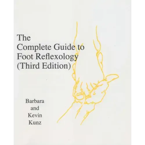 The Complete Guide to Foot Reflexology: 3rd Revision