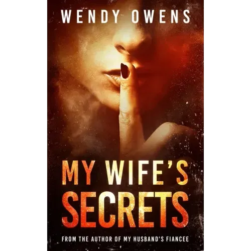 My Wife's Secrets: A gripping psychological domestic thriller