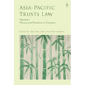 Asia-Pacific Trusts Law, Volume 1: Theory and Practice in Context
