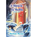 A Miracle In Muffin: A True Story