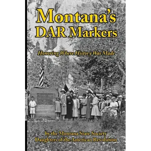 Montana's DAR Markers: Honoring Where History Was Made