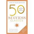 50 Success Classics, Second Edition: Your Shortcut to the Most Important Ideas on Motivation, Achievement, and Prosperity