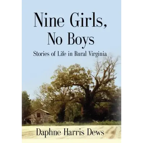 Nine Girls, No Boys: Stories Of Life In Rural Virginia
