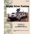 Stryker Driver Training: The official U.S. Army Training Manual TC 7-21 (December 2006)