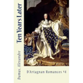 Ten Years Later: D'Artagnan Romances #4