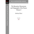 The Byzantine Monuments and Topography of the Pontos, Volume I
