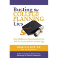 Busting the College Planning Lies: How Unknown Opportunity Costs Kill the Goose and the Golden Egg