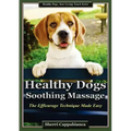 Healthy Dogs - Soothing Massage: The Effleurage Technique Made Easy