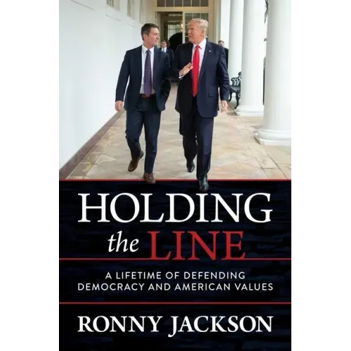 Holding the Line: A Lifetime of Defending Democracy and American Values