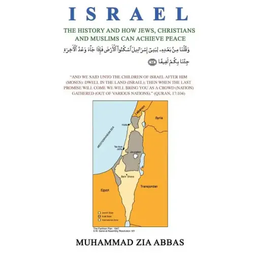 Israel: The History and how Jews, Christians and Muslims Can Achieve Peace