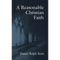 A Reasonable Christian Faith