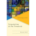 Singularities at the Threshold: The Ontology of Unrest