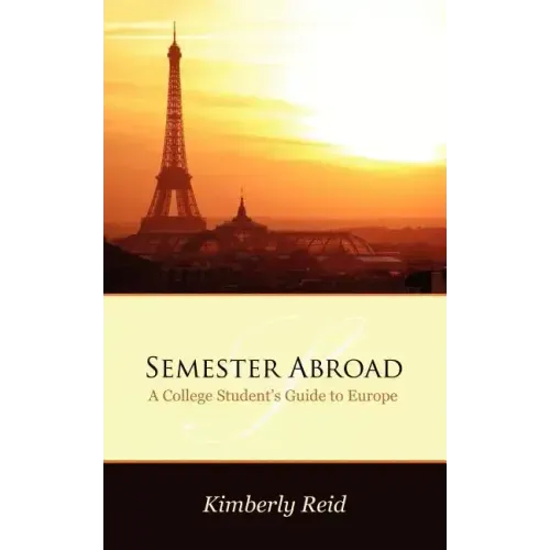 Semester Abroad: A College Students Guide to Europe
