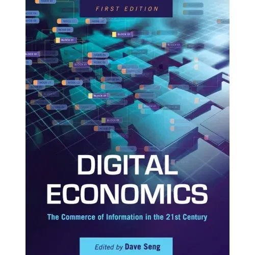 Digital Economics: The Commerce of Information in the 21st Century