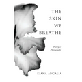 The Skin We Breathe: Poetry