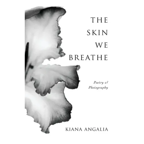 The Skin We Breathe: Poetry