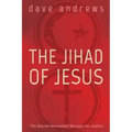 The Jihad of Jesus: The Sacred Nonviolent Struggle for Justice