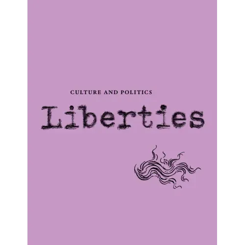 Liberties Journal of Culture and Politics: Volume II, Issue 4