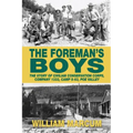 The Foreman's Boys: The Story of Civilian Conservation Corps, Company 1333, Camp S-63, Poe Valley