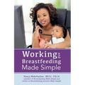 Working and Breastfeeding Made Simple