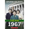 1967 (Exploring Civil Rights: The Rise)