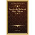 Devotion To The Sacred Heart Of Jesus (1863)