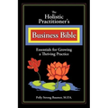 The Holistic Practitioners Business Bible