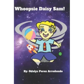Whoopsie Daisy Sam!
