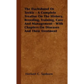 The Dachshund Or Teckle - A Complete Treatise On The History, Breeding, Training, Care And Management - With Chapters On Diseases And Their Treatment