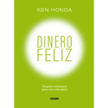 Dinero Feliz: Filosofía Millonaria Para Una Vida Plena