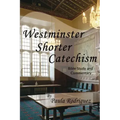 Westminster Shorter Catechism Bible Study and Commentary